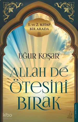 Allah de Ötesini Bırak (1. ve 2. Cilt - Özel Baskı - Ciltli) | benliki