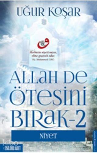 Allah De Ötesini Bırak 2; Niyet