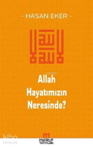 Allah Hayatımızın Neresinde? | benlikitap.com