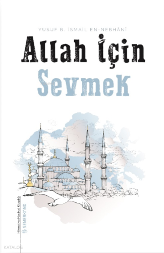 Allah İçin Sevmek | benlikitap.com