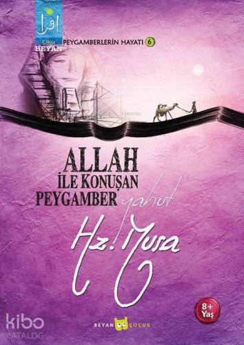 Allah İle Konuşan Peygamber Yahut Hz. Musa | benlikitap.com