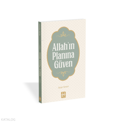 Allah'ın Planına Güven | benlikitap.com