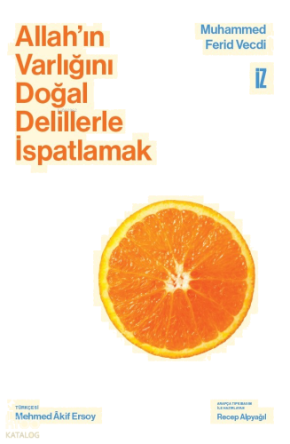 Allah’ın Varlığını Doğal Delillerle İspatlamak | benlikitap.com