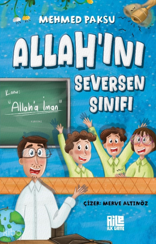 Allah’ını Seversen Sınıfı ; Konu: Allah’a İman | benlikitap.com