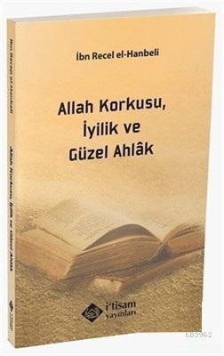 Allah Korkusu İyilik ve Güzel Ahlak | benlikitap.com
