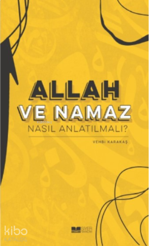 Allah ve Namaz Nasıl Anlatılmalı? | benlikitap.com