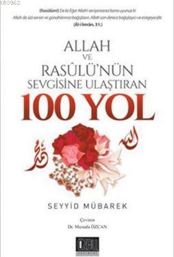Allah ve Resulü'nün Sevgisine Ulaştıran 100 Yol | benlikitap.com