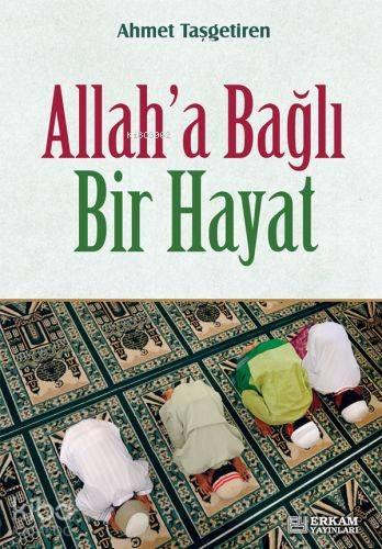 Allaha Bağlı Bir Hayat