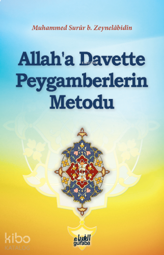 Allah'a Davette Peygamberlerin Metodu | benlikitap.com