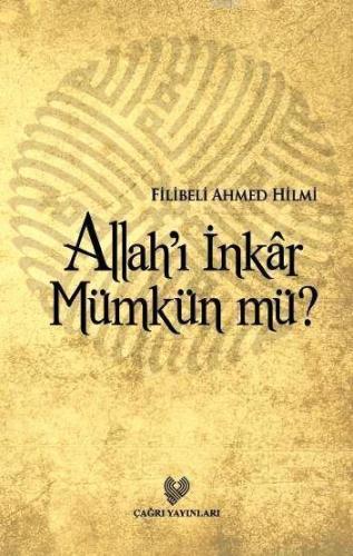 Allah'ı İnkâr Mümkün mü? | benlikitap.com