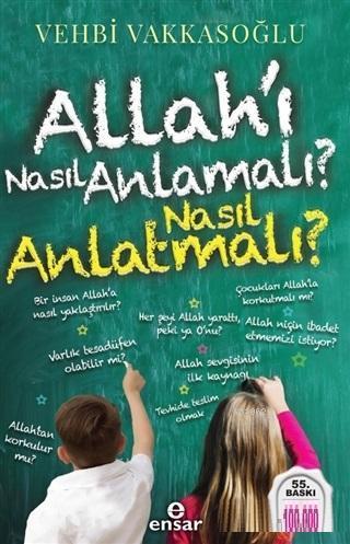 Allah'ı Nasıl Anlamalı Nasıl Anlatmalı? | benlikitap.com