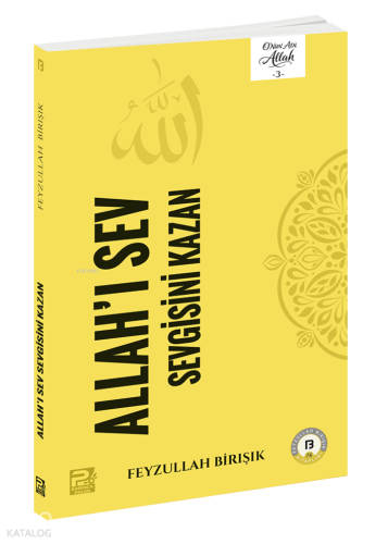 Allah'ı Sev Sevgisini Kazan | benlikitap.com