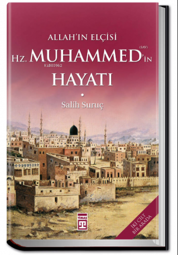 Allahın Elçisi Hazreti Muhammedin (S.A.V.) Hayatı | benlikitap.com