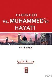 Allah'ın Elçisi Hz. Muhammed'in Hayatı - 2 (Medine Devri) | benlikitap