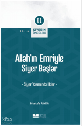 Siyerin Öncüleri 01 - Allah'ın Emriyle Siyer Başlar