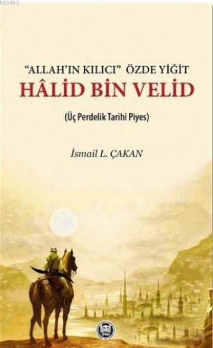 Allah'ın Kılıcı' Özde Yiğit - Halid Bin Velid | benlikitap.com