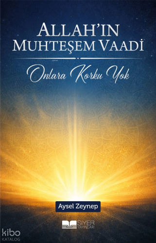 Allah'ın Muhteşem Vaadi ;Onlara Korku Yok | benlikitap.com