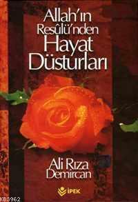 Allah'ın Resulü'nden Hayat Düsturları