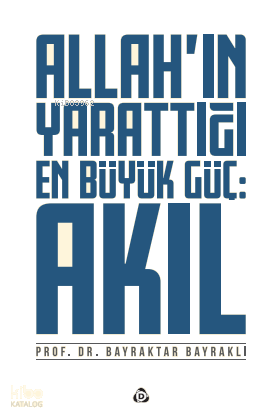 Allah'ın Yarattığı En Büyük Güç : Akıl