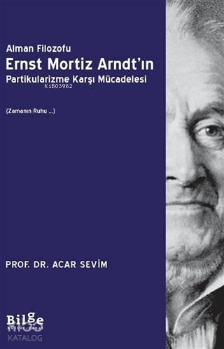 Alman Filozofu Ernst Mortiz Arndt'ın Partikularizme Karşı Mücadelesi; Zamanın Ruhu
