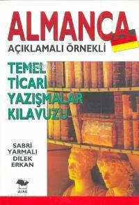Almanca Temel Ticari Yazışmalar Kılavuzu; Açıklamalı Örnekli