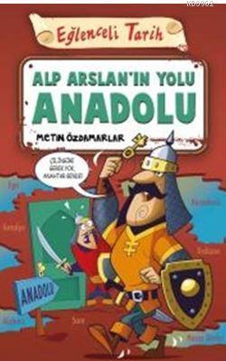 Alp Arslan'ın Yolu Anadolu | benlikitap.com