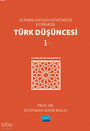 Alparslan’dan Günümüze Kuşbakışı Türk Düşüncesi 1;Alparslan’dan Cumhur