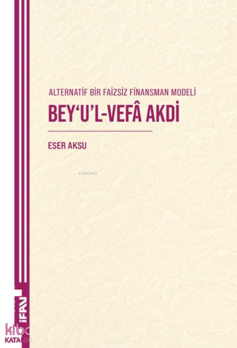 Alternatif Bir Faizsiz Finansman Modeli - Bey'u'l-Vefa Akdi | benlikit