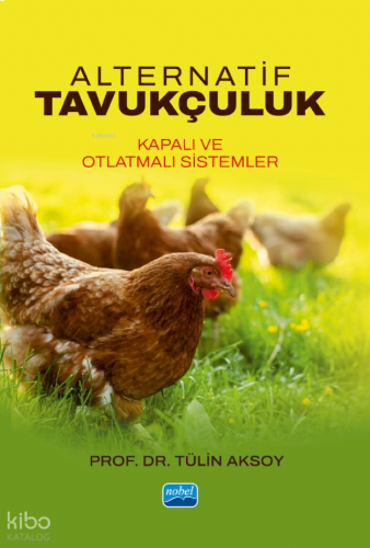 Alternatif Tavukçuluk;Kapalı ve Otlatmalı Sistemler