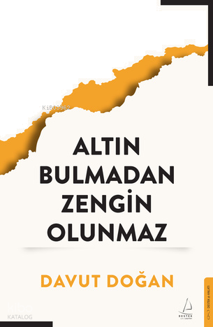 Altın Bulmadan Zengin Olunmaz