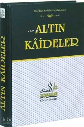 Altın Kaideler Şerhi - Hadis Ehlinin Usul Kaideleri (Ciltli) | benliki