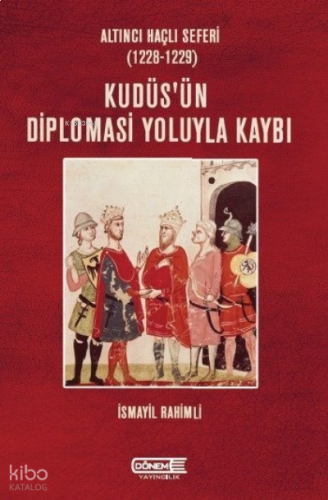 Altıncı Haçlı Seferi;Kudüs'ün Diplomasi Yoluyla Kaybı
