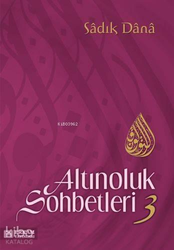 Altınoluk Sohbetleri - 3