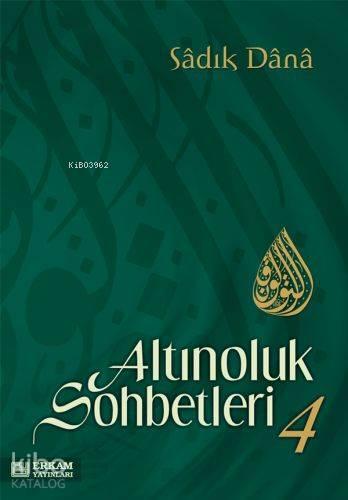 Altınoluk Sohbetleri - 4