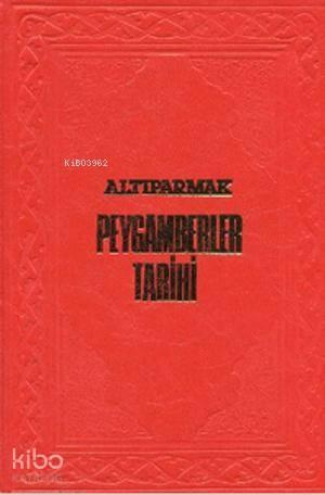 Altıparmak Peygamberler Tarihi | benlikitap.com