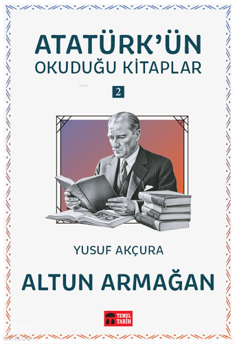 Altun Armağan;Atatürk'ün Okuduğu Kitaplar 2