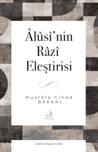 Âlûsî’nin Râzî Eleştirisi | benlikitap.com