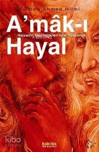 A'mak-ı Hayal-hayalin Derinliklerinde Yolculuk | benlikitap.com