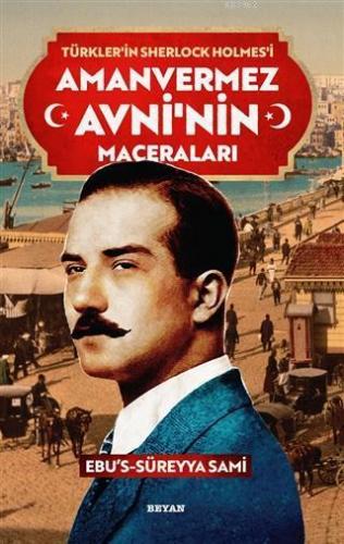 Amanvermez Avni'nin Maceraları - Türklerin Sherlock Holmes'i | benliki