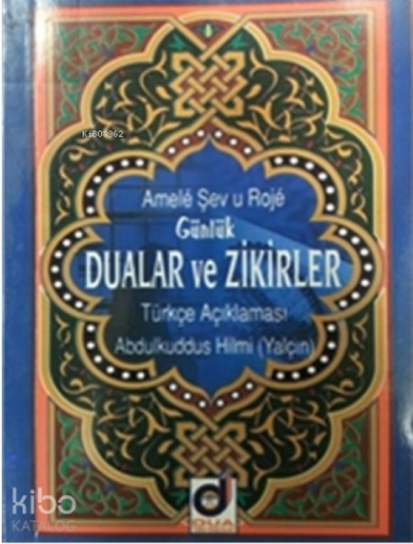 Amele Şevu Roje(Günlük Dualar Ve Zikirler);Türkçe Açıklaması