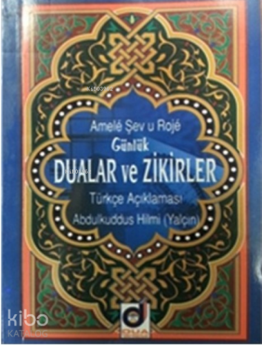 Amele Şevu Roje(Günlük Dualar Ve Zikirler);Türkçe Açıklaması