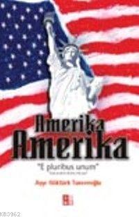 Amerika Amerika | benlikitap.com