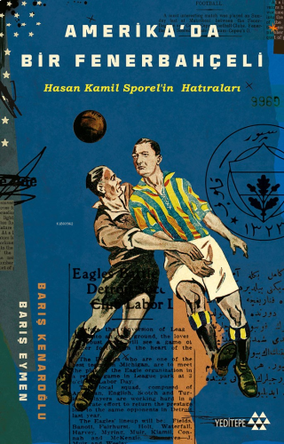 Amerika’da Bir Fenerbahçeli;Hasan Kamil Sporel’in Hatıraları | benliki