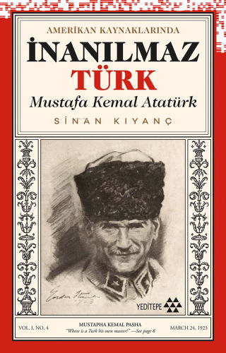 Amerikan Kaynaklarında İnanılmaz Türk;Mustafa Kemal Atatürk | benlikit