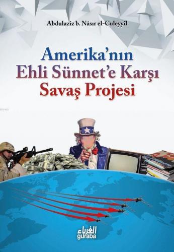 Amerika'nın Ehli Sünnet'e Karşı Savaş Projesi