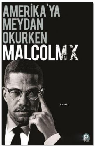Amerikaya Meydan Okurken Malcolm X | benlikitap.com