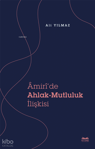 Âmirî'de Ahlak-Mutluluk İlişkisi | benlikitap.com
