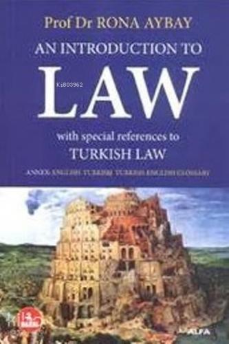 An Introduction To Law; Hukuka Giriş - Üniversiteler İçin