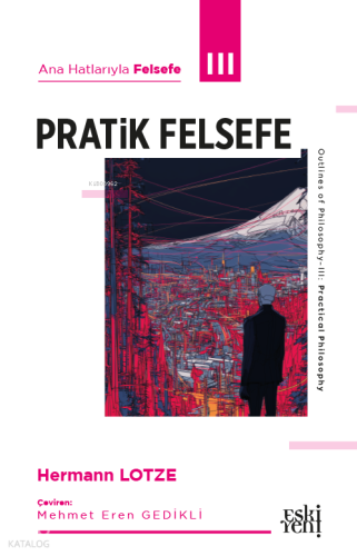 Ana Hatlarıyla Felsefe III - Pratik Felsefe