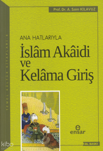 Ana Hatlarıyla İslâm Akâidi ve Kelâma Giriş